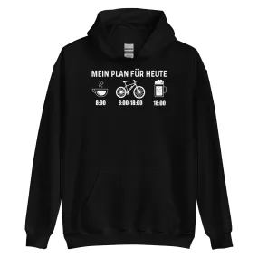 Mein Plan Für Heute - Unisex Hoodie