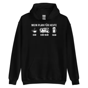 Mein Plan Für Heute - Unisex Hoodie